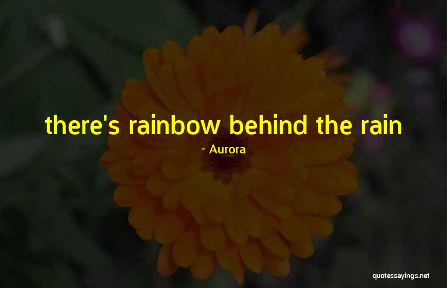 Rain And Rainbow Quotes By Aurora