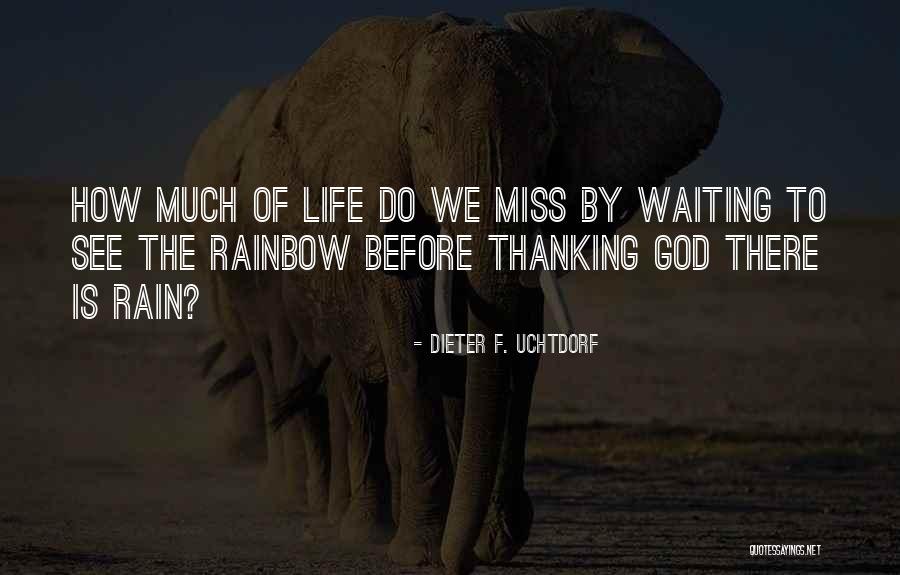 Rain And Rainbow Quotes By Dieter F. Uchtdorf