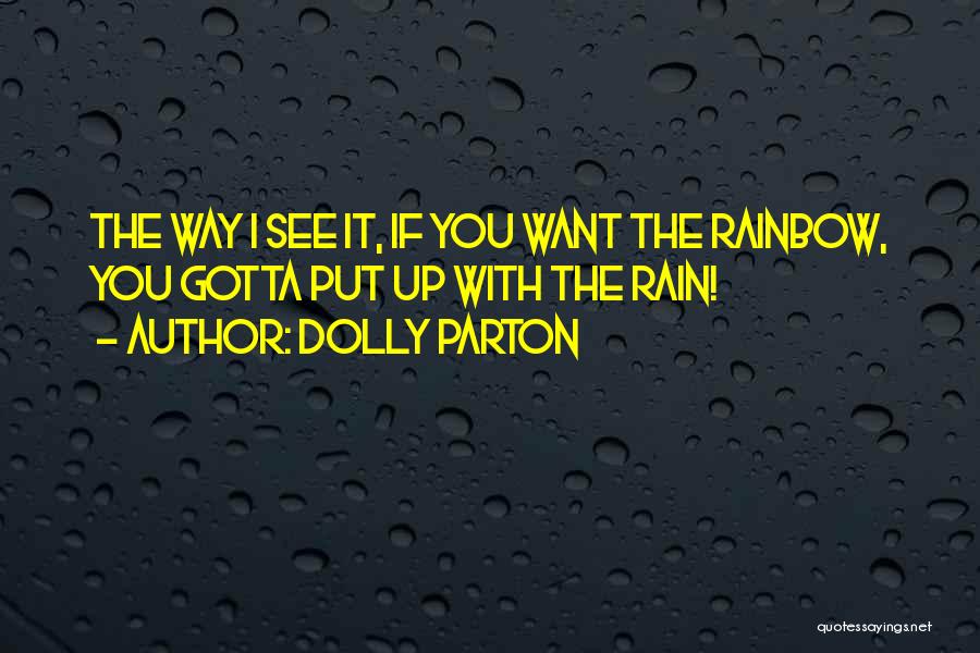 Rain And Rainbow Quotes By Dolly Parton