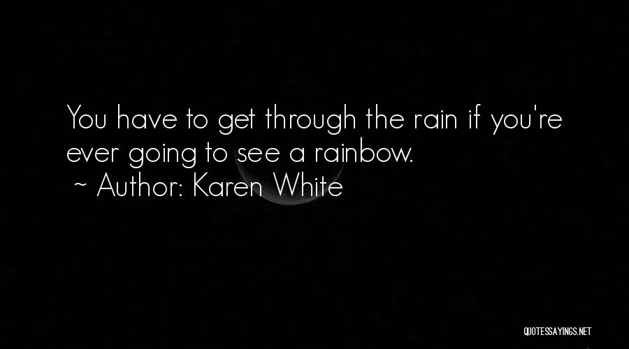 Rain And Rainbow Quotes By Karen White