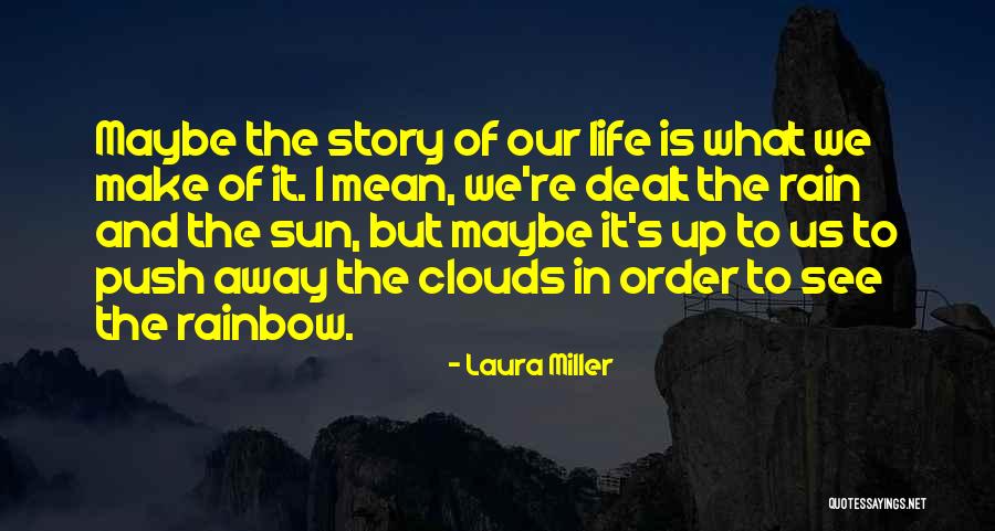 Rain And Rainbow Quotes By Laura Miller