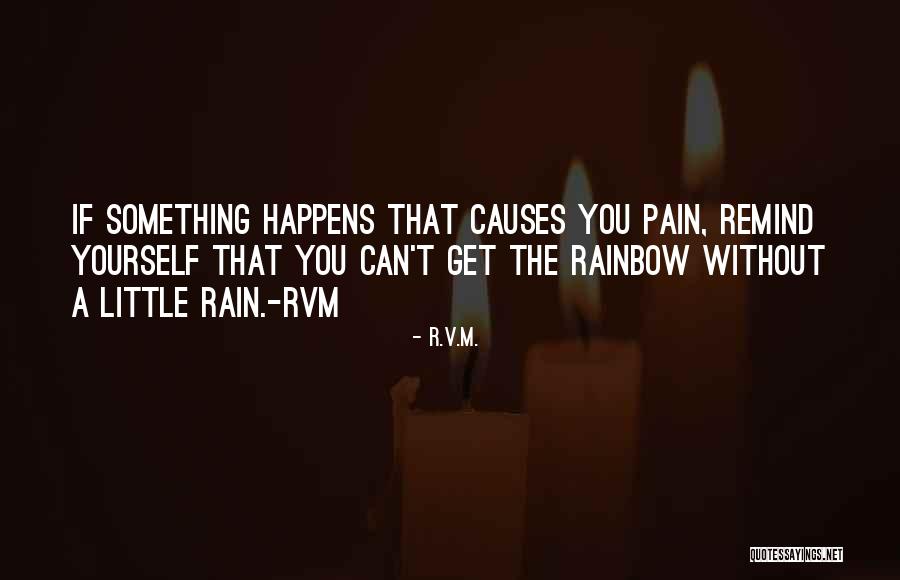 Rain And Rainbow Quotes By R.v.m. Rain And Rainbow Quotes By R.v.m.