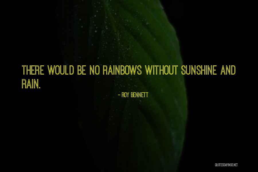 Rain And Rainbow Quotes By Roy Bennett