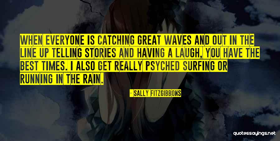 Rain And Running Quotes By Sally Fitzgibbons