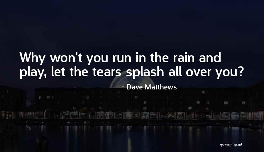 Rain And Sadness Quotes By Dave Matthews