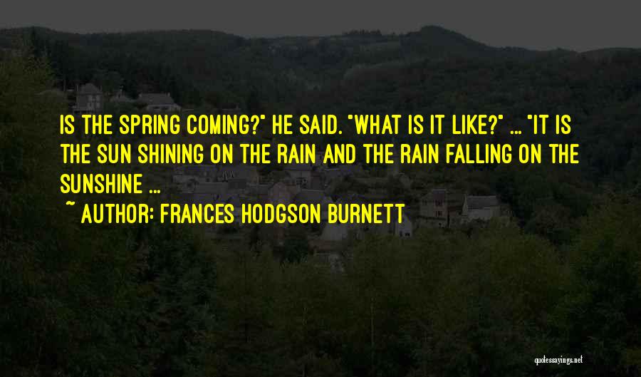 Rain And Sunshine Quotes By Frances Hodgson Burnett