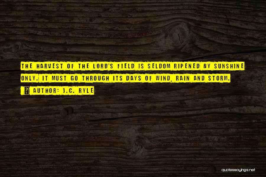 Rain And Sunshine Quotes By J.C. Ryle Rain And Sunshine Quotes By J.C. Ryle