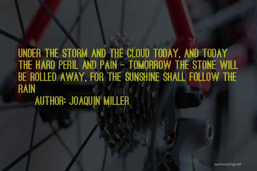 Rain And Sunshine Quotes By Joaquin Miller