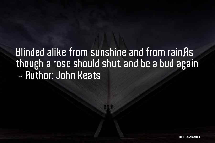 Rain And Sunshine Quotes By John Keats