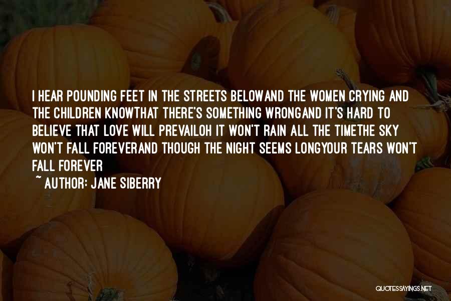 Rain And Tears Quotes By Jane Siberry