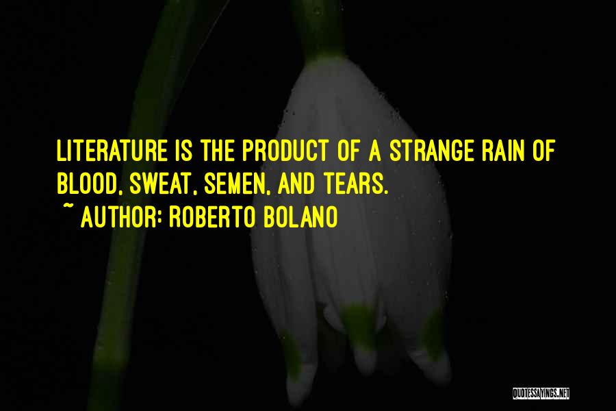 Rain And Tears Quotes By Roberto Bolano