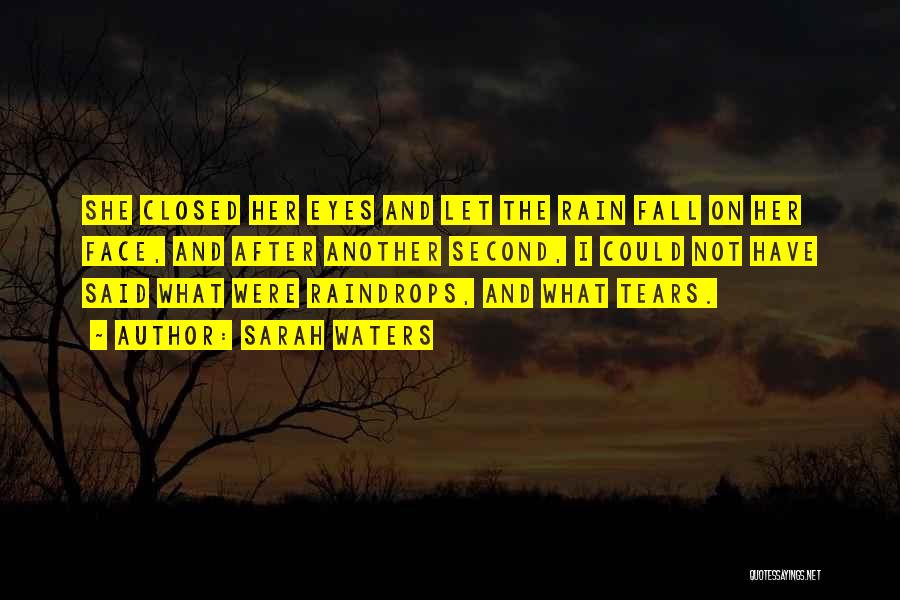 Rain And Tears Quotes By Sarah Waters