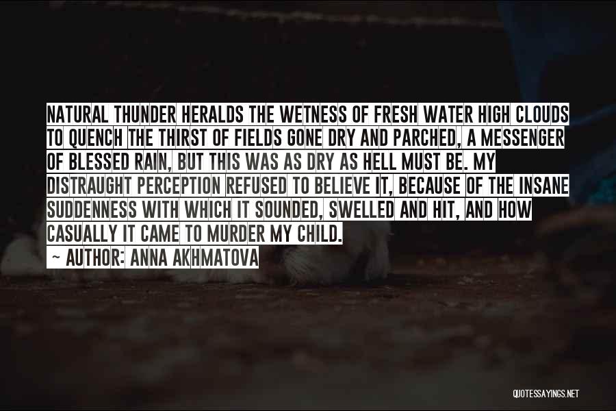 Rain And Thunder Quotes By Anna Akhmatova