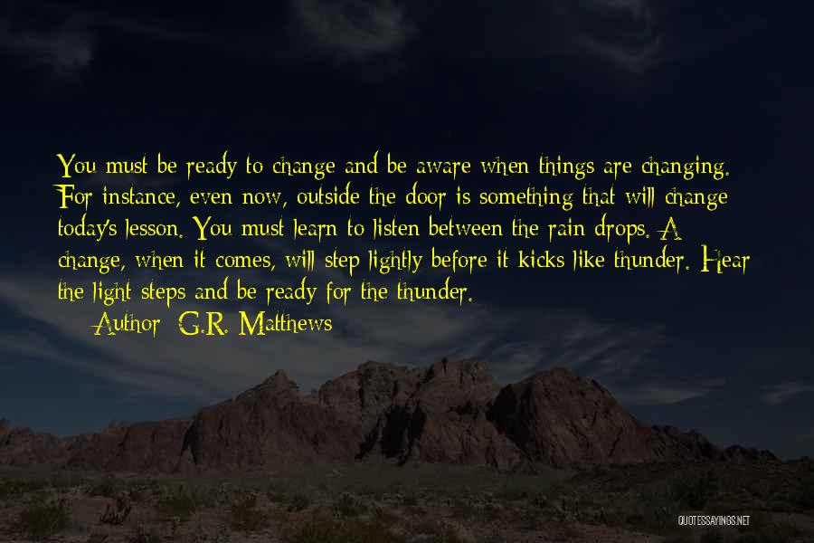 Rain And Thunder Quotes By G.R. Matthews