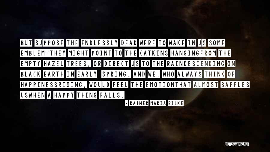 Rain And Trees Quotes By Rainer Maria Rilke Rain And Trees Quotes By Rainer Maria Rilke