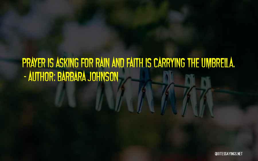 Rain And Umbrella Quotes By Barbara Johnson