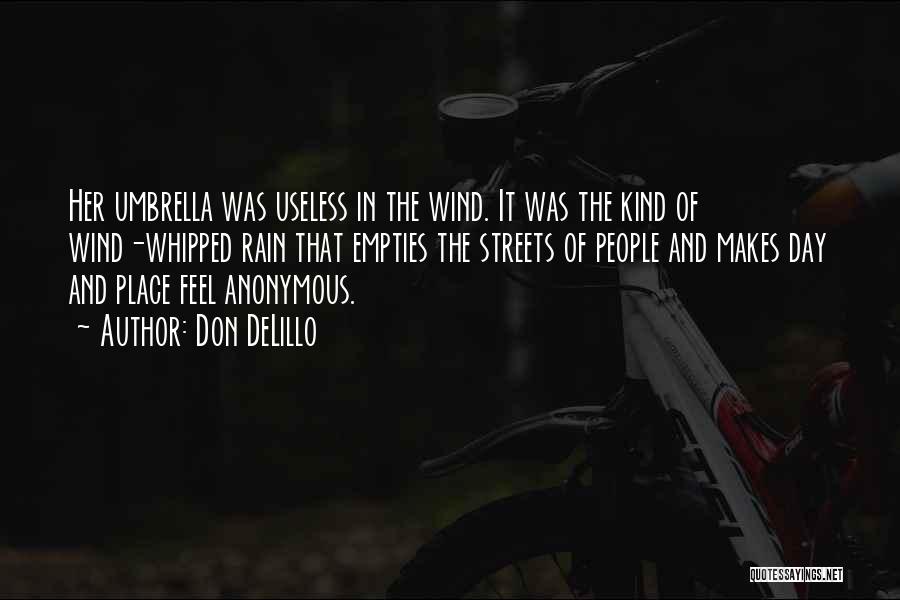 Rain And Umbrella Quotes By Don DeLillo