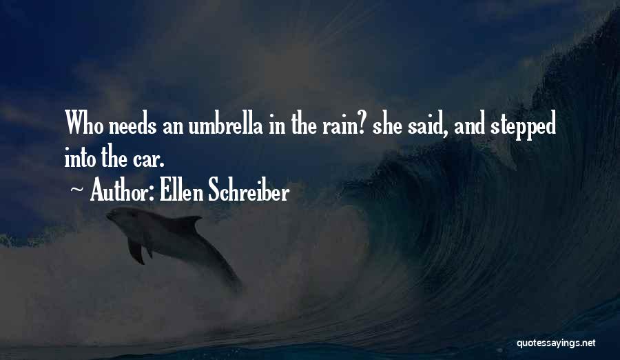 Rain And Umbrella Quotes By Ellen Schreiber