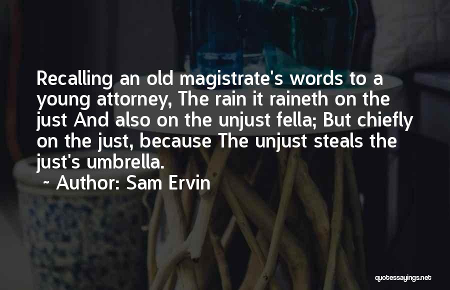 Rain And Umbrella Quotes By Sam Ervin