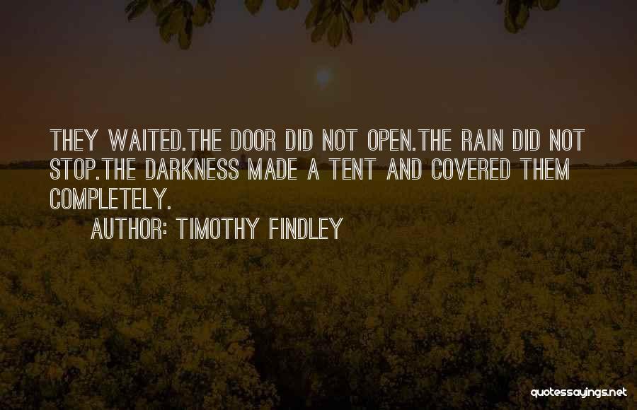 Rain Can't Stop Us Quotes By Timothy Findley