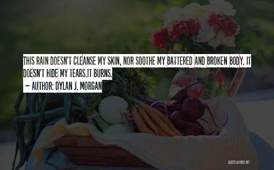 Rain Cleanse Quotes By Dylan J. Morgan