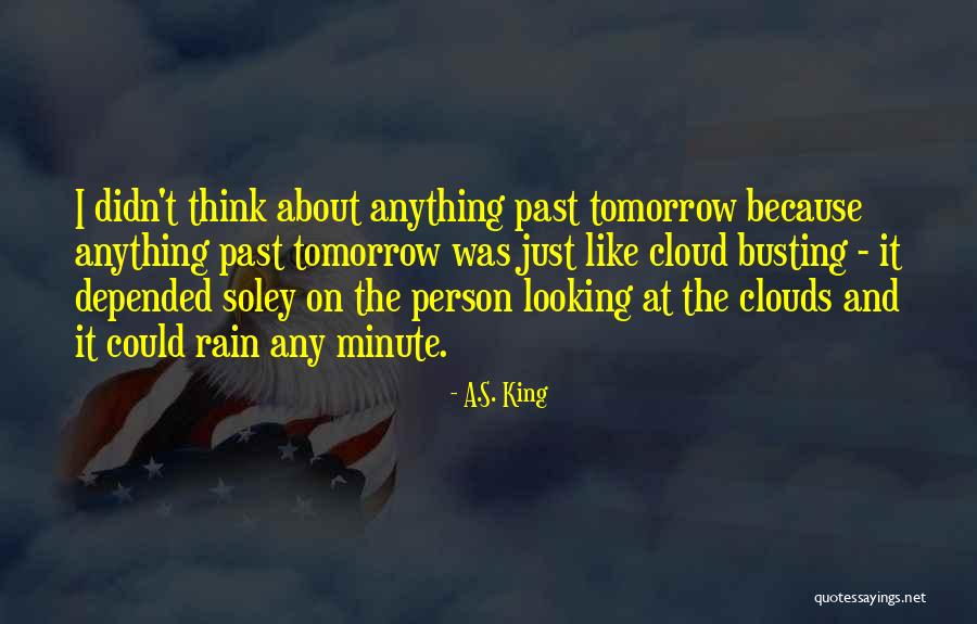 Rain Cloud Quotes By A.S. King Rain Cloud Quotes By A.S. King