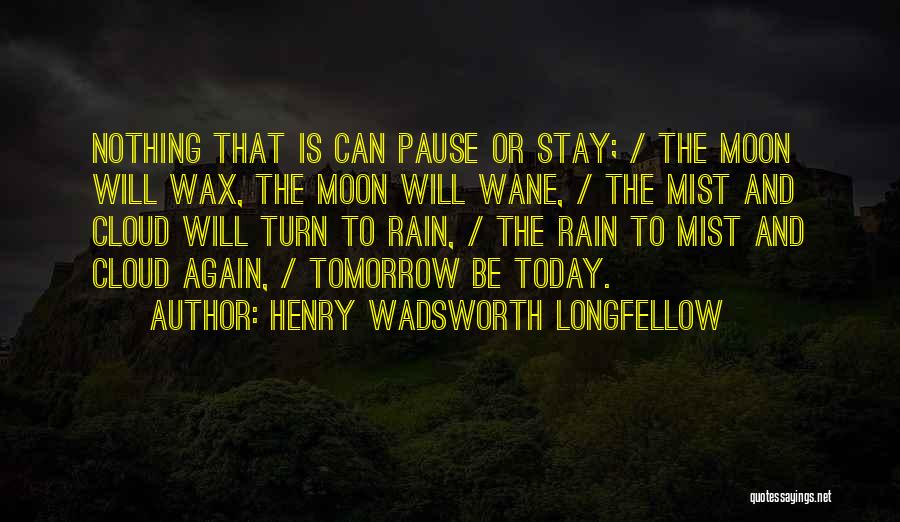 Rain Cloud Quotes By Henry Wadsworth Longfellow