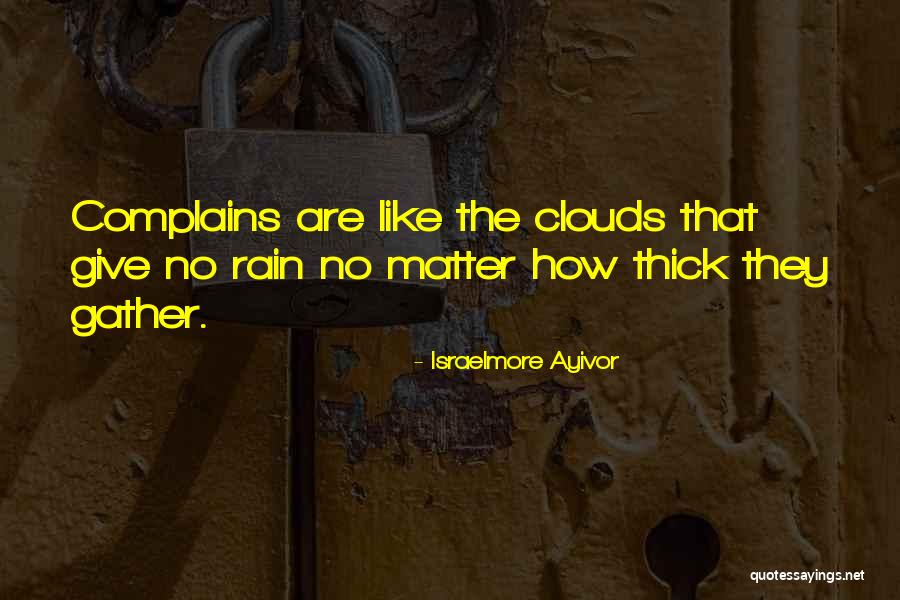 Rain Cloud Quotes By Israelmore Ayivor