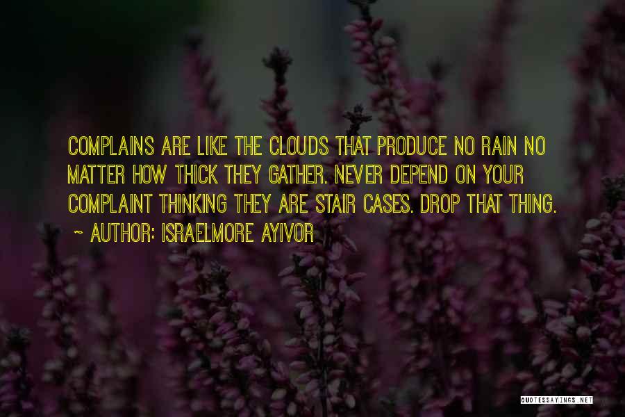 Rain Cloud Quotes By Israelmore Ayivor