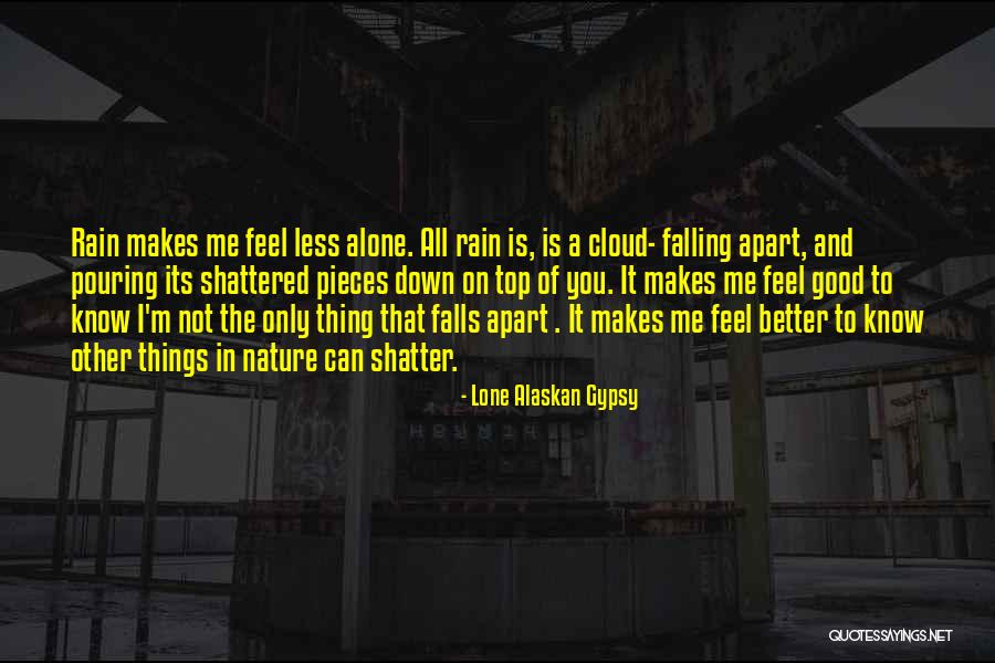 Rain Cloud Quotes By Lone Alaskan Gypsy