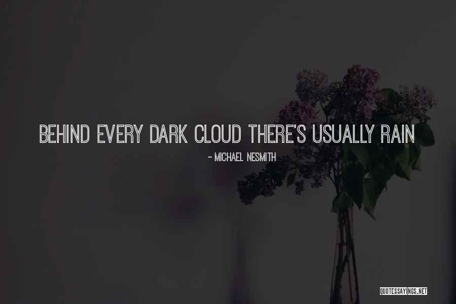 Rain Cloud Quotes By Michael Nesmith Rain Cloud Quotes By Michael Nesmith