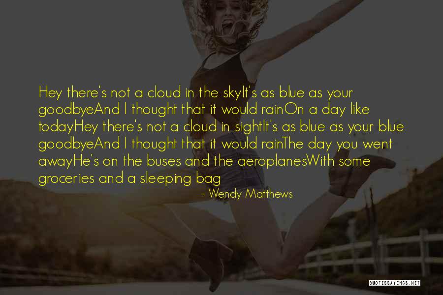 Rain Cloud Quotes By Wendy Matthews Rain Cloud Quotes By Wendy Matthews