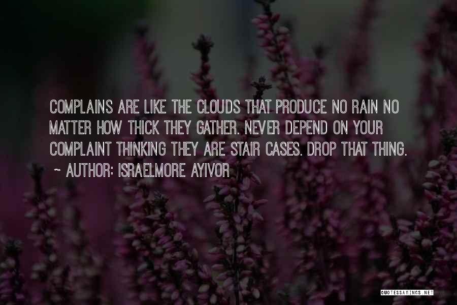 Rain Clouds Quotes By Israelmore Ayivor