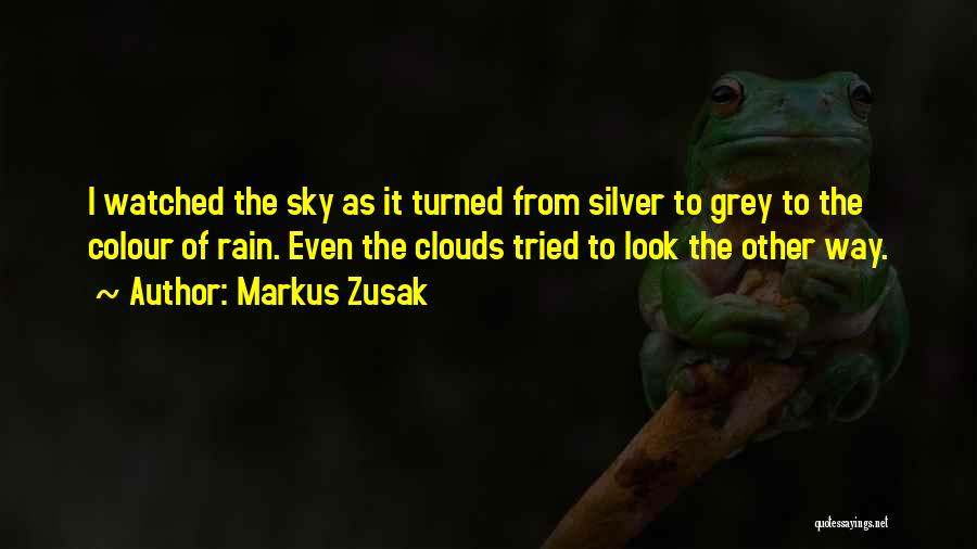 Rain Clouds Quotes By Markus Zusak