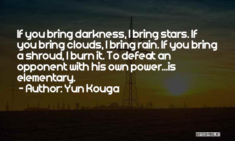 Rain Clouds Quotes By Yun Kouga