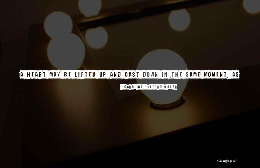 Rain Comes Quotes By Caroline Pafford Miller Rain Comes Quotes By Caroline Pafford Miller