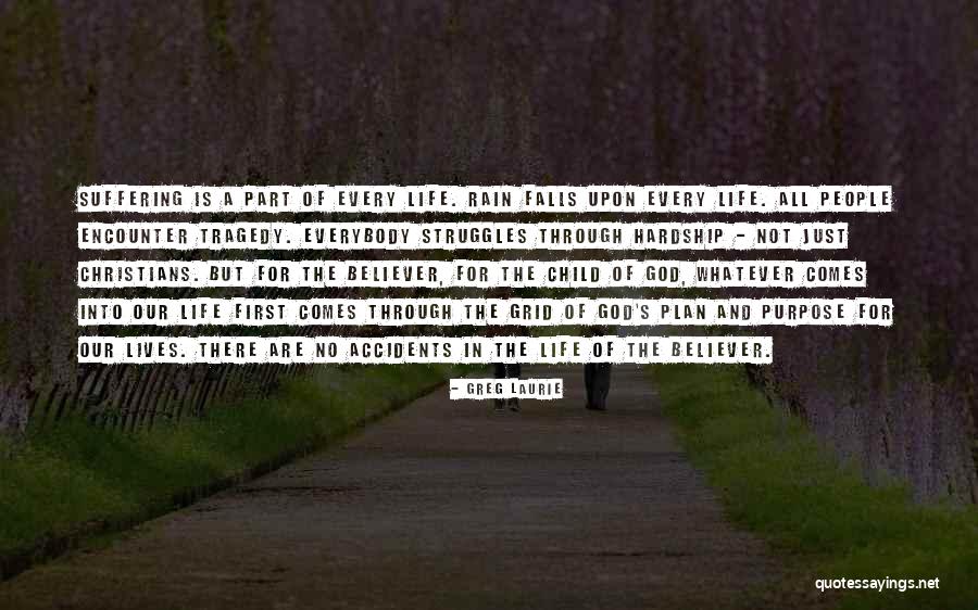 Rain Comes Quotes By Greg Laurie Rain Comes Quotes By Greg Laurie