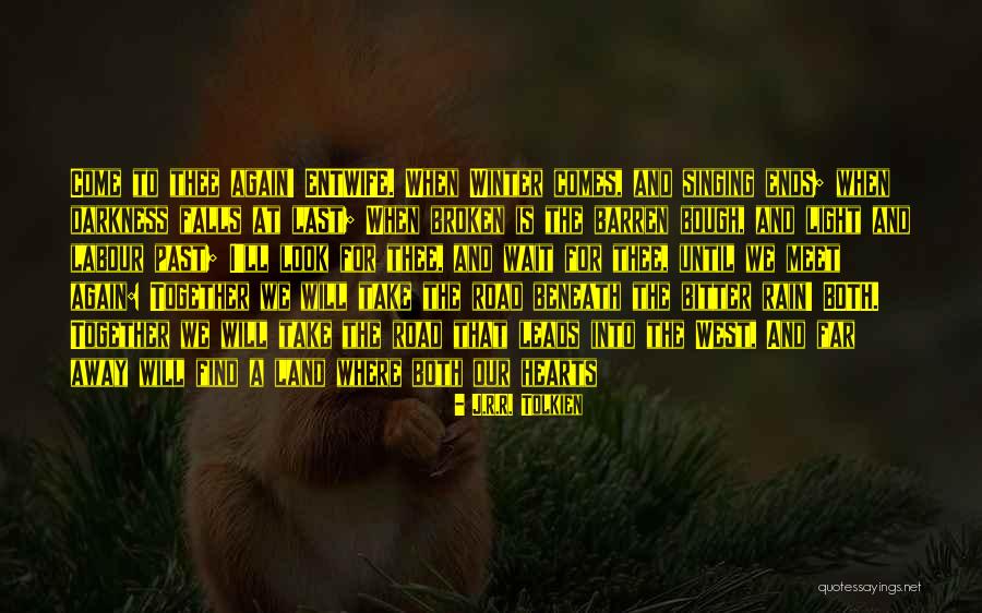 Rain Comes Quotes By J.R.R. Tolkien Rain Comes Quotes By J.R.R. Tolkien