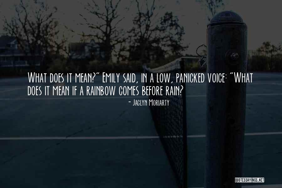 Rain Comes Quotes By Jaclyn Moriarty Rain Comes Quotes By Jaclyn Moriarty