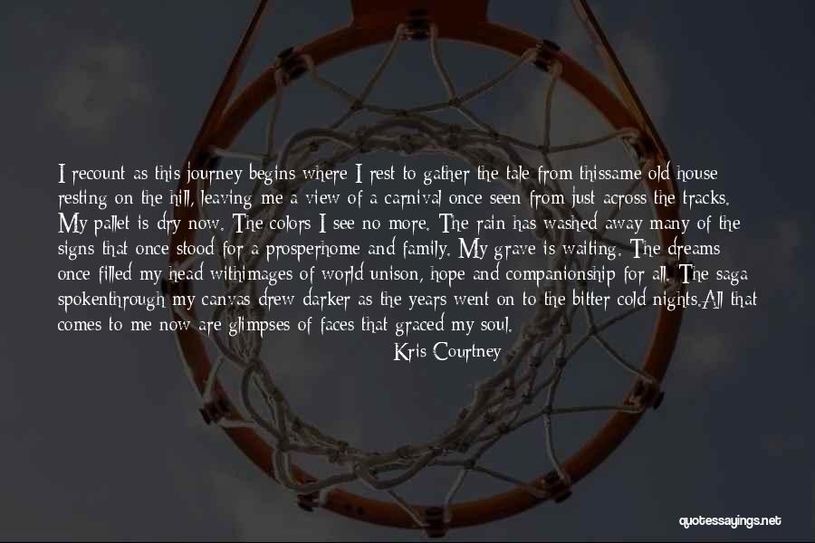Rain Comes Quotes By Kris Courtney Rain Comes Quotes By Kris Courtney