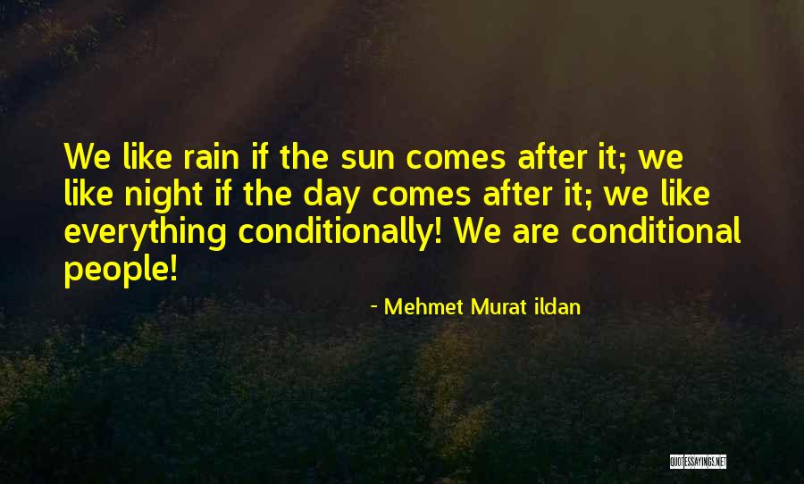Rain Comes Quotes By Mehmet Murat Ildan Rain Comes Quotes By Mehmet Murat Ildan