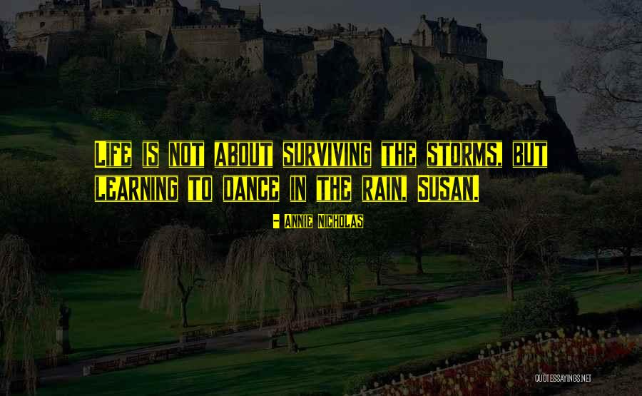 Rain Dance Quotes By Annie Nicholas Rain Dance Quotes By Annie Nicholas