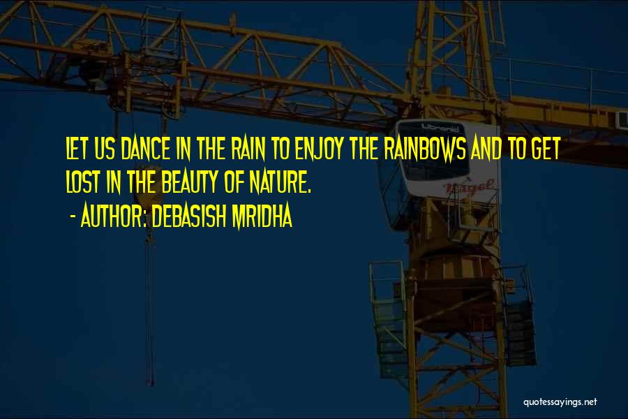 Rain Dance Quotes By Debasish Mridha