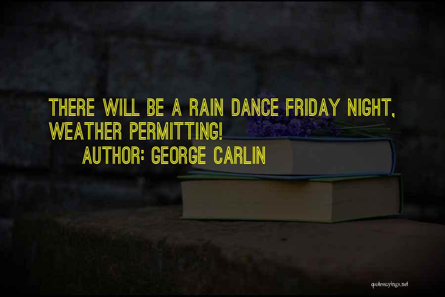 Rain Dance Quotes By George Carlin