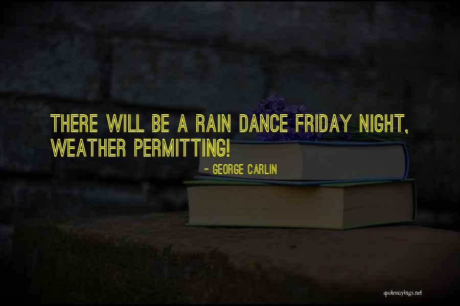 Rain Dance Quotes By George Carlin Rain Dance Quotes By George Carlin