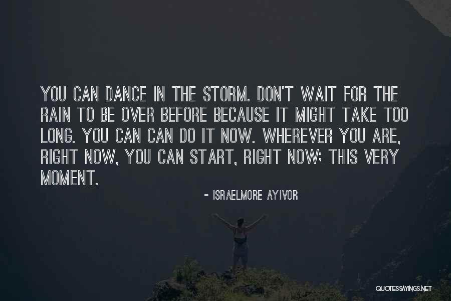 Rain Dance Quotes By Israelmore Ayivor