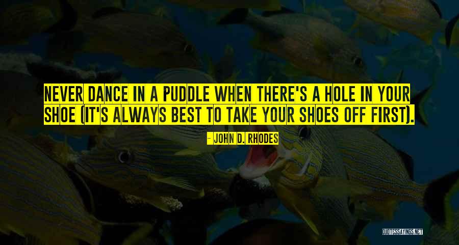Rain Dance Quotes By John D. Rhodes Rain Dance Quotes By John D. Rhodes