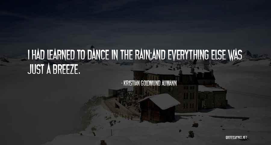 Rain Dance Quotes By Kristian Goldmund Aumann