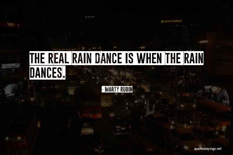 Rain Dance Quotes By Marty Rubin Rain Dance Quotes By Marty Rubin
