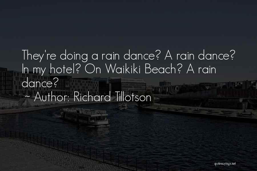 Rain Dance Quotes By Richard Tillotson